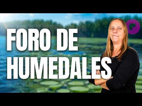 Sexto Foro Nacional de Humedales realizado en la ciudad de Villa Ocampo