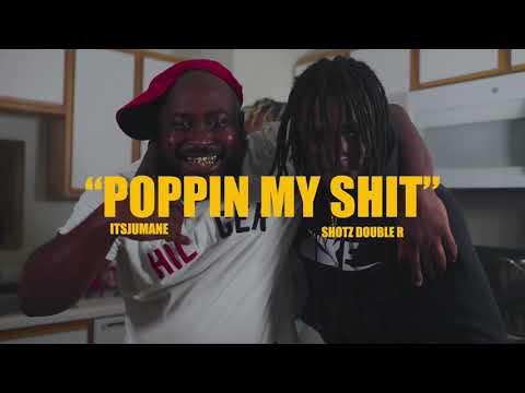 ITSJUMANE - Popping My Shit (Official Music Video) Ft. Shotz Double R
