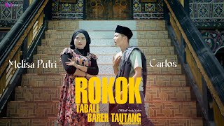 Download lagu Rokok Tabali Bareh Tautang-Carlos Feat Melisa Putri(official Music Vidio) mp3