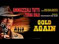 Ki*l Them All and Come Back Alone - Gold Again (Opening Theme) ● Music by Francesco De Masi