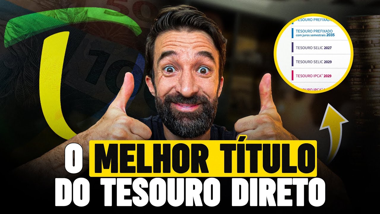 QUAL O MELHOR TÍTULO DO TESOURO DIRETO? E QUAL O MELHOR MOMENTO PARA INVESTIR?