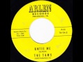 The Tams...  Untie me .  1962 .