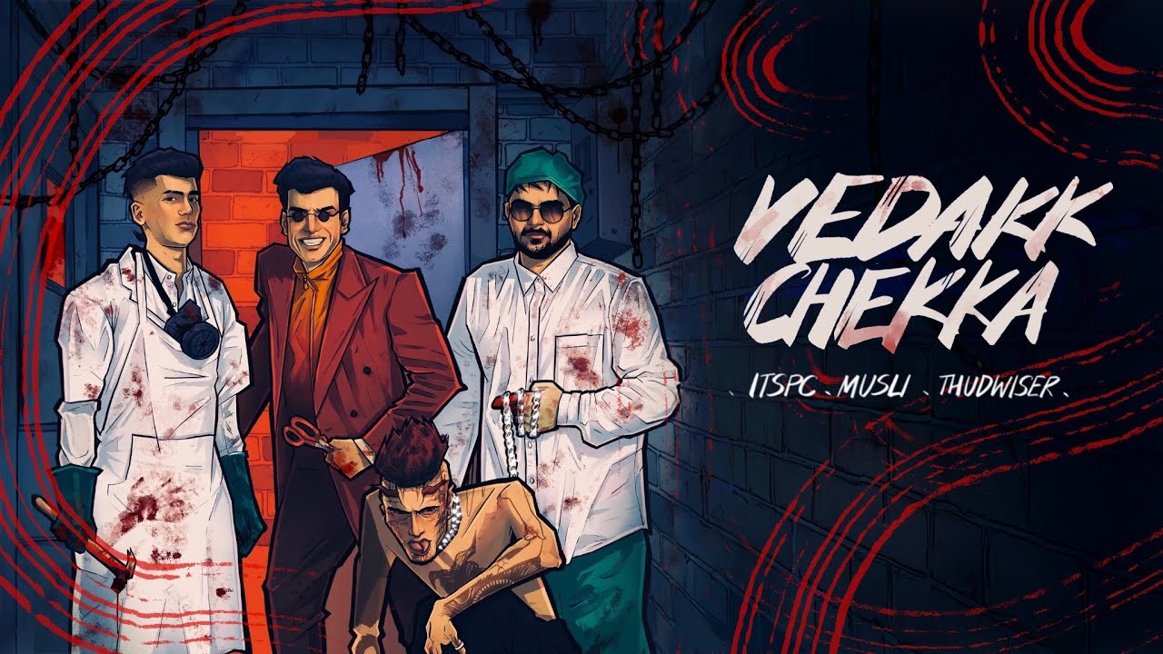 Vedakk Chekka Lyrics – ItsPc, Musli, Thudwiser
