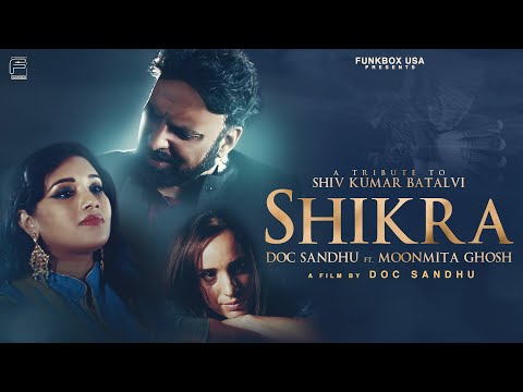 Shikra  Doc Sandhu ft. Moonmita Ghosh | Shiv Kumar Batalvi | Funkbox USA