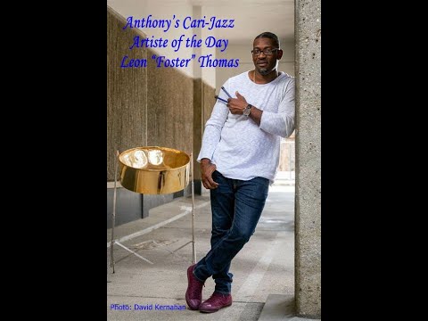 Leon Foster Thomas - ( The Dance of David ) - Anthony’s Cari-Jazz Artiste of the Day