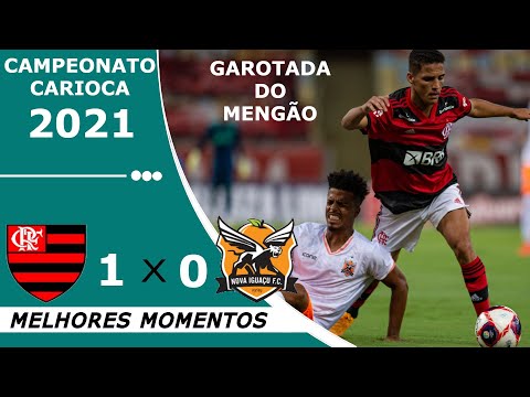 FLAMENGO 1 X 0 NOVA IGUAÇU 02/03/2021 | MELHORES MOMENTOS | CARIOCA 2021 | CANAL É GOLS