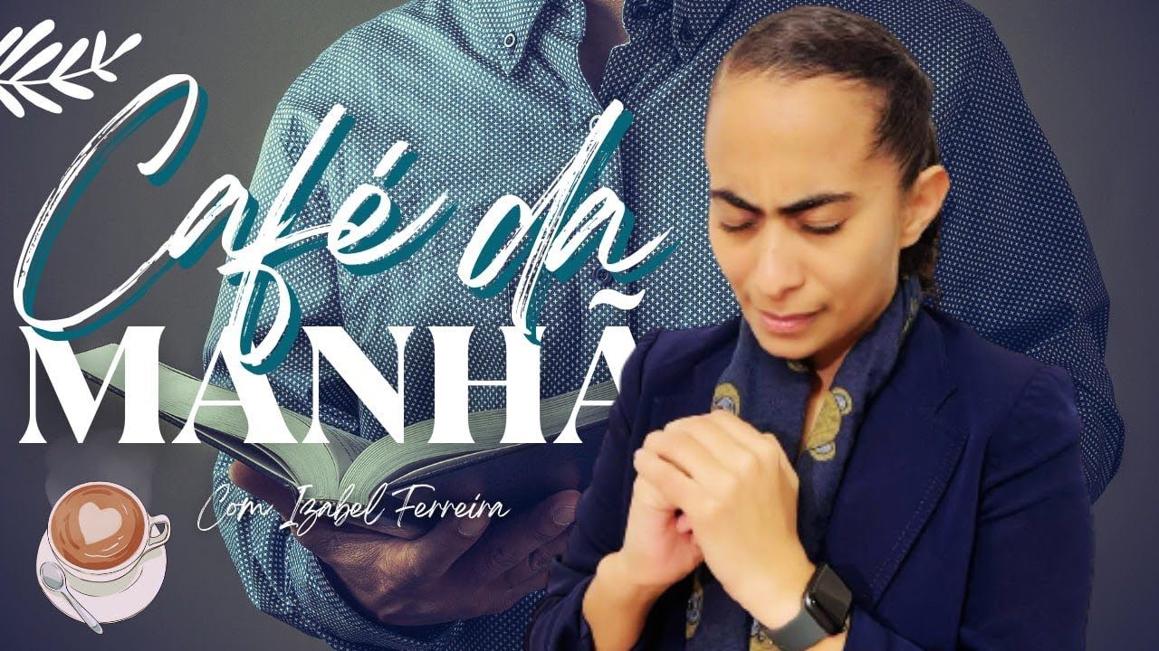 24/01/2025 - ORAÇÃO DA MANHÃ - IZABEL FERREIRA