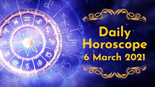 Daily Horoscope 6th March 2021 | Aries to Pisces | Horoscope Prediction | Astroyogi