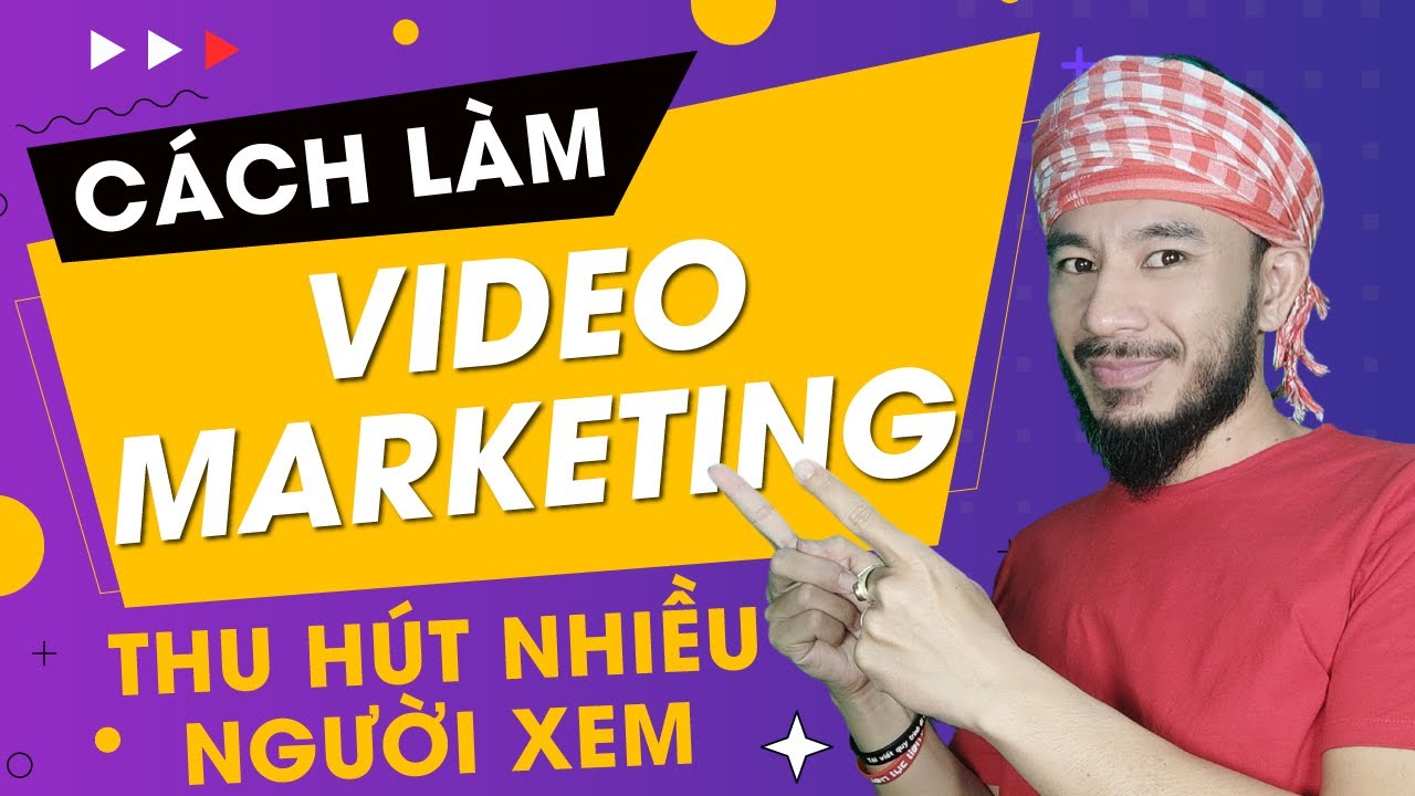 Cách làm Video Marketing - đơn giản ai cũng làm được