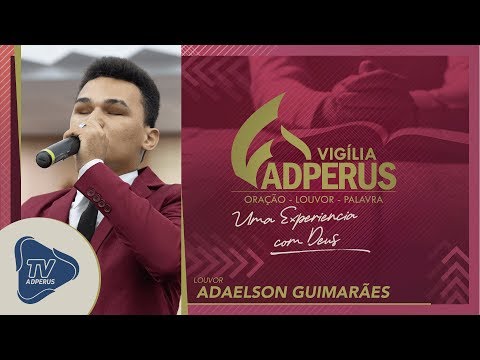 Vigília AD Perus: Adaelson Guimarães
