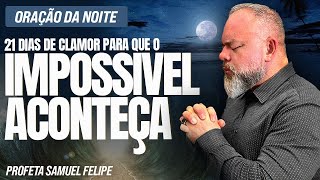 ORAÇÃO DA NOITE | Profeta Samuel Felipe | 12/12/25