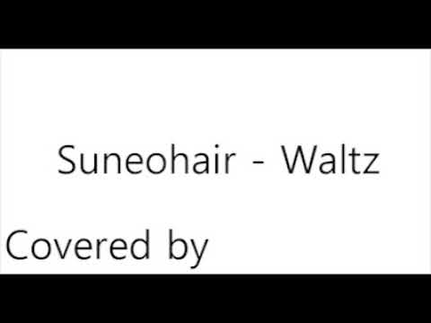 Waltz - suneohair (Covered by  )(practice180204)
