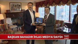 Başkan Bahadır İhlas Medya'daydı