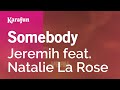 Somebody Jeremih Natalie La Rose Karaoke Version KaraFun