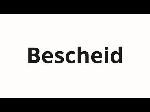 How to pronounce Bescheid
