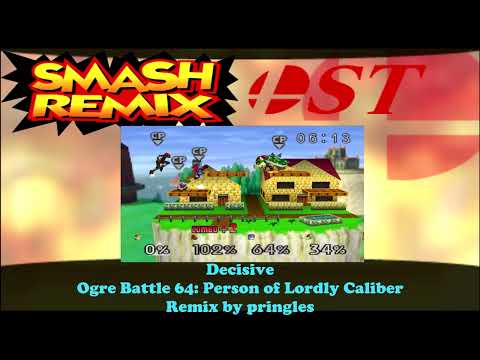 Smash Remix OST Extended - Decisive (Ogre Battle 64: Person of Lordly Caliber) by pringles