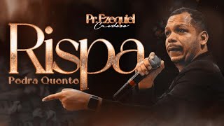 RISPA - PEDRA QUENTE | Pr. Ezequiel Cardoso