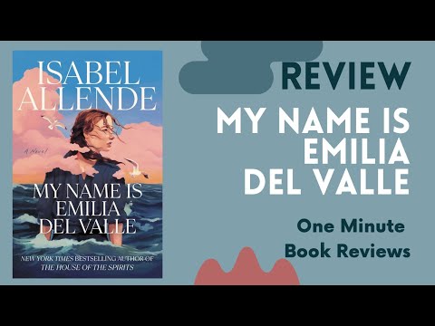 My Name Is Emilia del Valle by Isabel Allende, One Minute Book Review