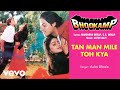 Tan Man Mile Toh Kya Best Audio Song Bhookamp Asha Bhosle Mamta Kulkarni Jatin Lalit