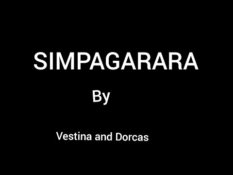 Simpagarara by Vestina and Dorcas  (official  video lyrics)