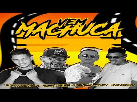 a Zo , Afinho Do Fluxo ,Luanzinho Do Recife , Zeca Malvina - Vem Machucar