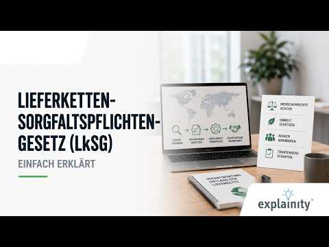 Lieferkettensorgfaltspflichtengesetz (LkSG) &ndash; einfach erklärt