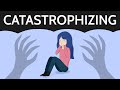 Catastrophizing: How to Stop Expecting the Worst
