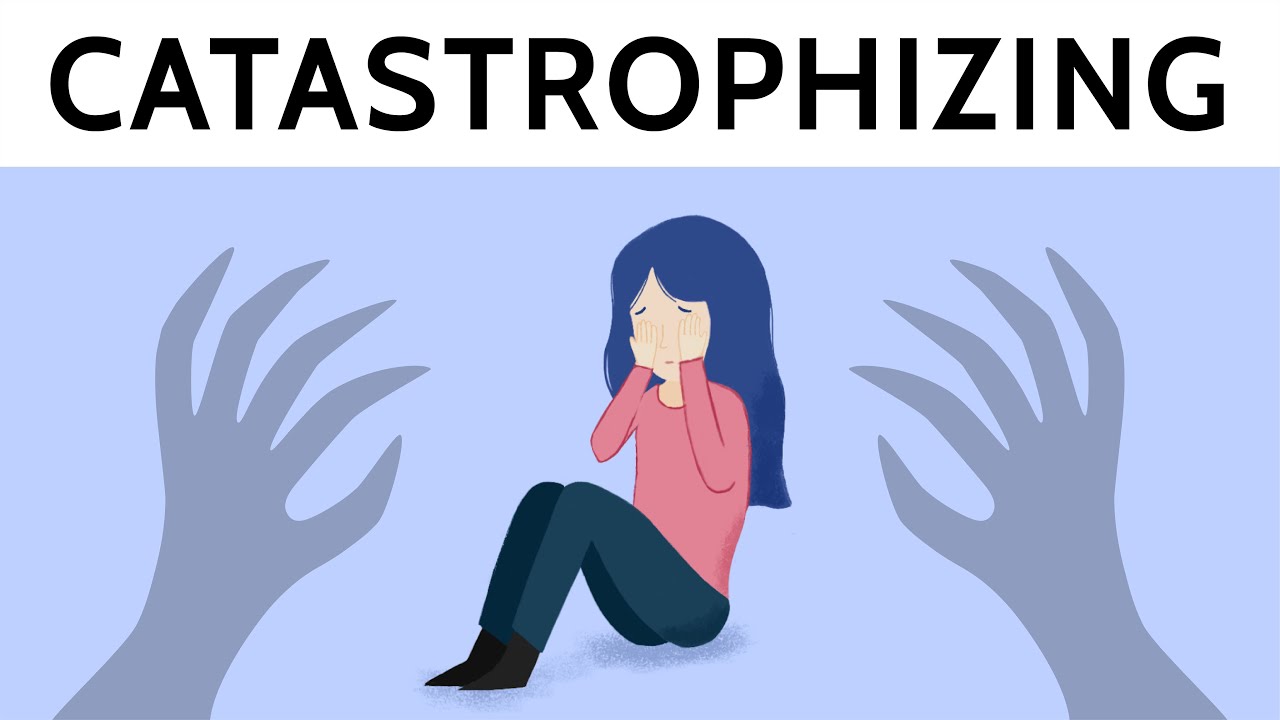 Catastrophizing: How to Stop Expecting the Worst
