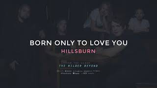 Born Only to Love You Music Video