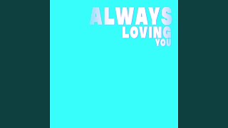 Always Loving You (Breakbeat Version)