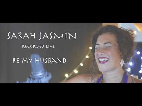 Sarah Jasmin - Be My Husband