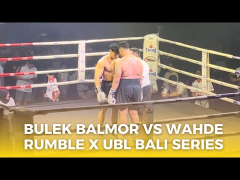 BULEK VS WAHDE RUSUH!!! | RUMBLE X BALI UBL SERIES