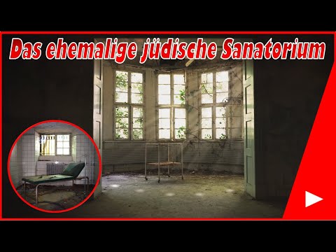 Lost Places #100 Das ehemalige Jüdische Sanatorium | Mr. & Mrs. Lost