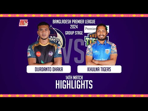 Durdanto Dhaka vs Khulna Tigers || Highlights || 14th Match || Season 10 || BPL 2024