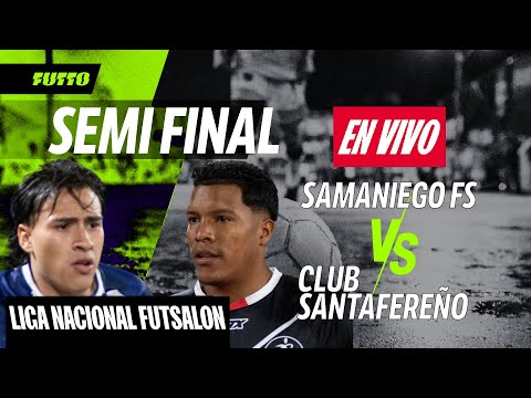 🔴SEMIFINAL LIGA NACIONAL FUTSALON🔴| FS UNION SANTAFEREÑA VS SAMANIEGO FS | MUCHO TALENTO!