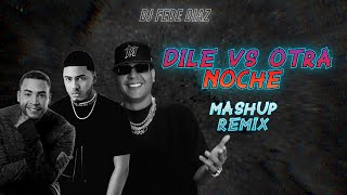 DILE VS OTRA NOCHE Don Omar ft Myke Towers, Darell (MASHUP REMIX) ❌ DJ Fede Diaz