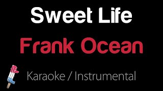 Frank Ocean - Sweet Life (Karaoke / Instrumental)