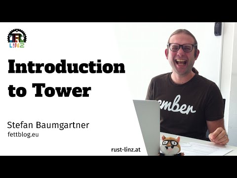 Intro to Tower and the Service Trait - Stefan Baumgartner - Rust Linz, July 2022