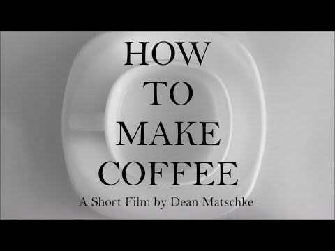 How to make coffee (short film by Dean Matschke)