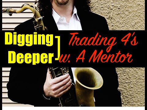 Digging Deeper #165 - "Trading 4's w. A Mentor" & Bb Blues