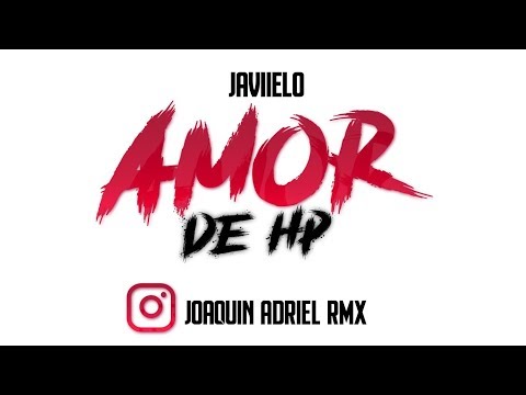 AMOR DE HP REMIX | JAVIIELO | JOAQUIN ADRIEL RMX (FIESTERO REMIX)