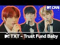 TXT (투모로우바이투게더) - 'Trust Fund Baby'  | MTV Fresh Out Live! | MTV Asia