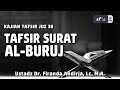Tafsir Juz Amma : Surat Al-Buruj - Ustadz Dr. Firanda Andirja, M.A.
