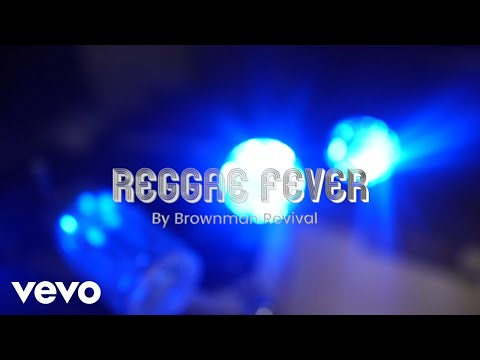 Brownman Revival - Reggae Fever [Lyric Video]