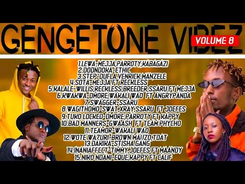 GENGETONE VIBEZ VOL 8/Lewa/dodndoka/kalale/kwakwa/mapema/chepukati/TikTok/missedcall/achoo/dj brasho