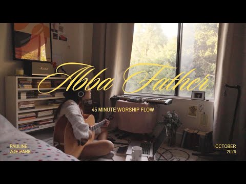 Like a child in the arms of my Abba Father | 45 Minute Worship Flow 11