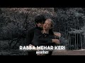Rabba Mehar Kari  [Slowed + Reverb] - Darshan Raval | Indie Music | weather