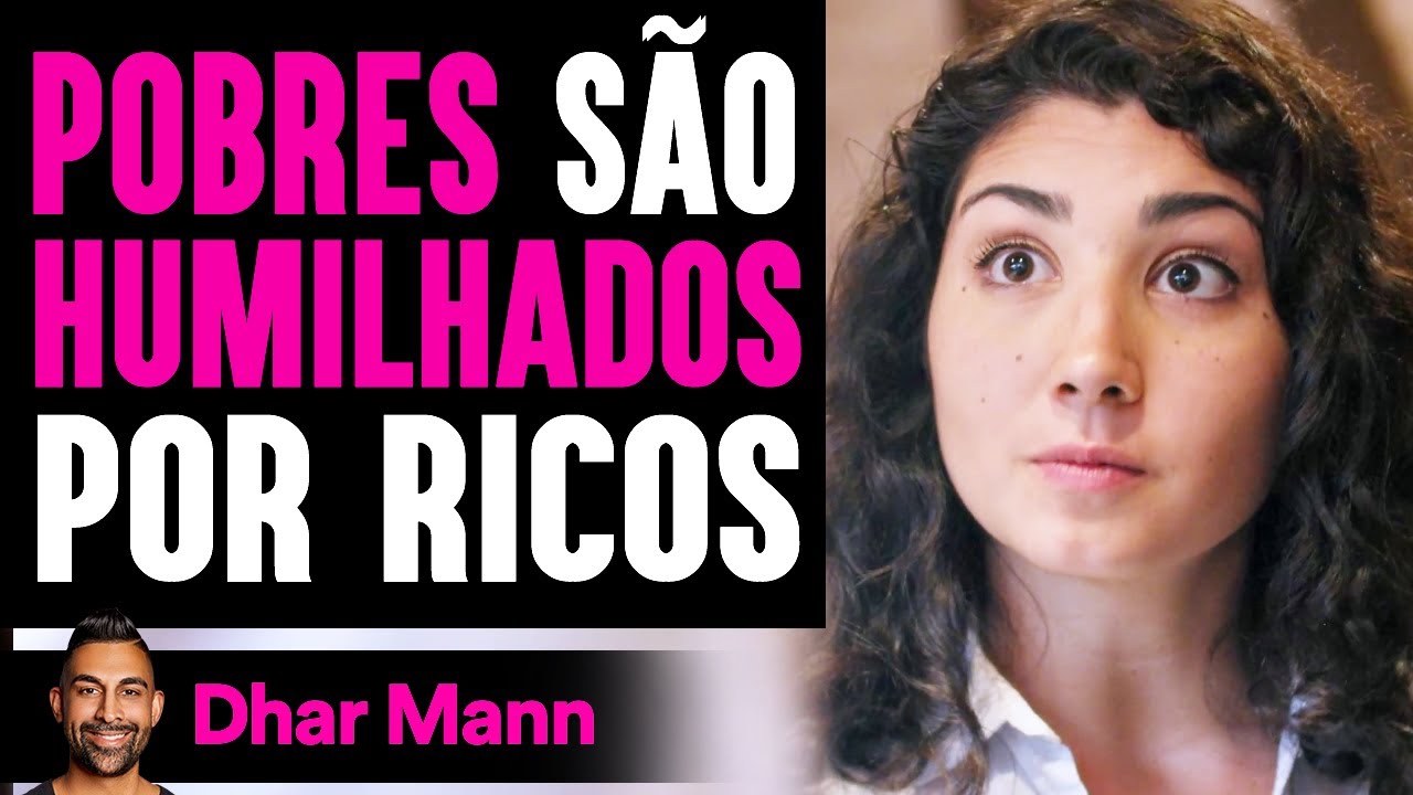 Pessoas Pobres ENSINAM Lições A Pessoas Ricas MIMADAS | Dhar Mann