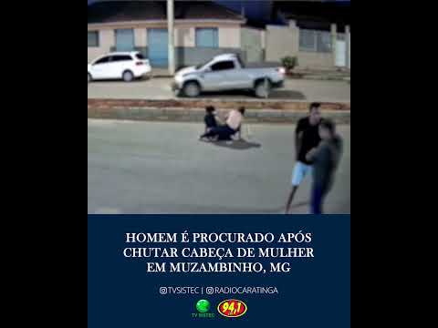 HOMEM É PROCURADO APÓS CHUTAR CABEÇA DE MULHER EM MUZAMBINHO/MG