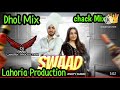 Swaad | Akaal | Dj Rana Lahoria Production | Dhol Mix | Latest Punjabi Songs 2023